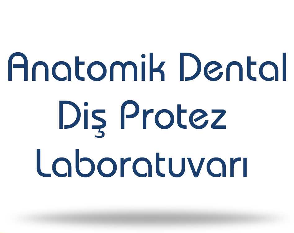 ÖZEL ANATOMİK DENTAL DİŞ LABORATUVARI